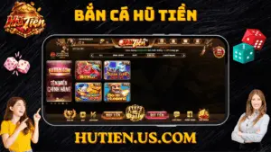 Bắn cá hũ tiền hutien.us.com