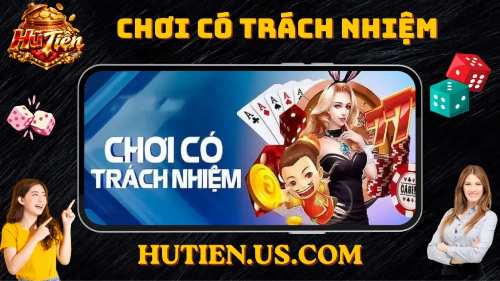 CHƠI CÓ TRÁCH NHIỆM